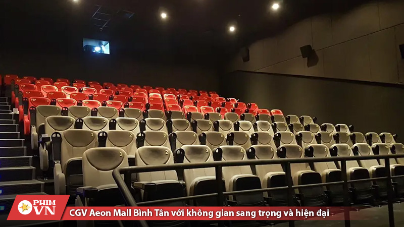CGV Aeon Mall Bình Tân mang đến không gian sang trọng và hiện đại