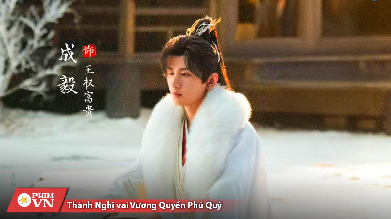 Thành Nghị vai Vương Quyền Phú Quý